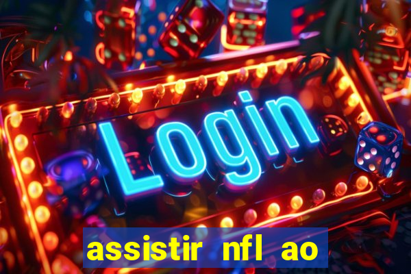 assistir nfl ao vivo gratis